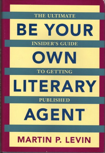 Stock image for Be Your Own Literary Agent for sale by HPB-Ruby