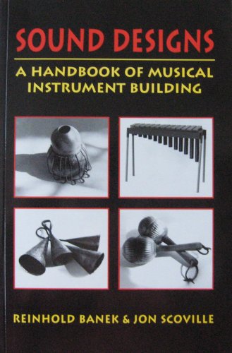 Stock image for Sound Designs: A Handbook of Musical Instrument Building for sale by HPB-Diamond