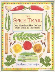 9780898157819: The Spice Trail: One Hundred Hot Dishes from India to Indonesia