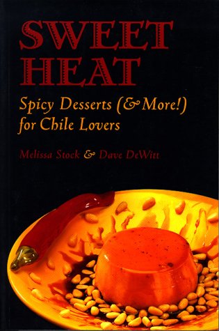 Beispielbild fr Sweet Heat: Dessert for Chile Lovers zum Verkauf von Wonder Book