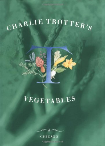 9780898158380: Charlie Trotter's Vegetables