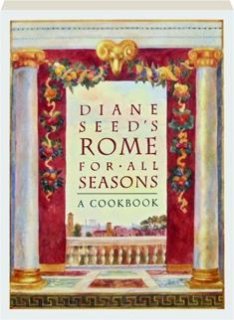 9780898158496: Diane Seed's Rome for All Seasons: A Cookbook