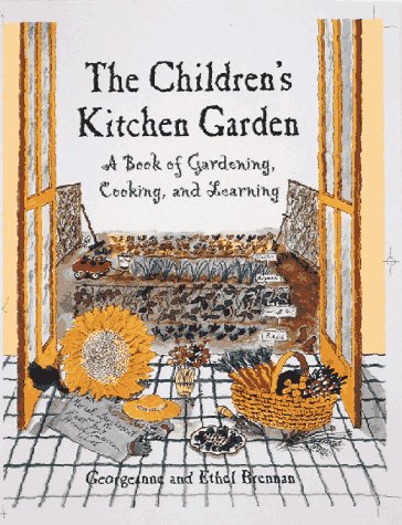 Stock image for The Children's Kitchen Garden: A Book of Gardening, Cooking and Learning for sale by SecondSale