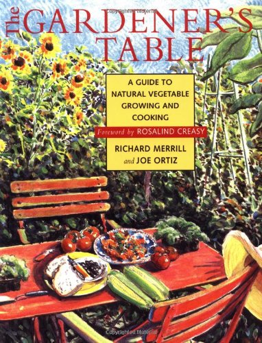 The Gardner's Table: A Guide to Natural Vegetable Growing and Cooking