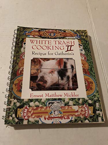 Beispielbild fr White Trash Cooking II: Recipes for Gatherins zum Verkauf von Goodwill