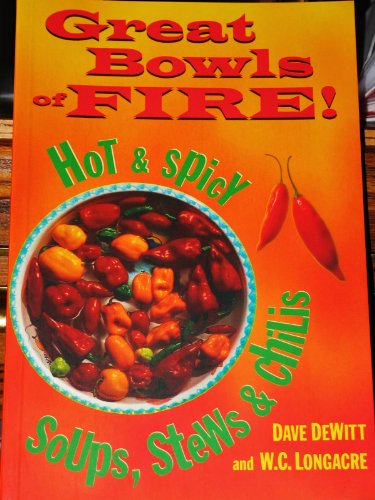 Beispielbild fr Great Bowls of Fire!: Hot and Spicy Soups, Stews and Chilis zum Verkauf von SecondSale