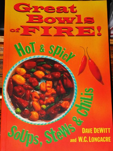 9780898159011: Great Bowls of Fire!: Hot and Spicy Soups, Stews and Chilis