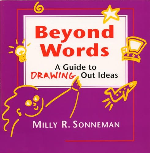 Beispielbild fr Beyond Words: A Guide to Drawing Out Ideas for Anyone Who Works with Groups: A Guide to Drawing Out Ideas for People Who Work with Groups zum Verkauf von WorldofBooks