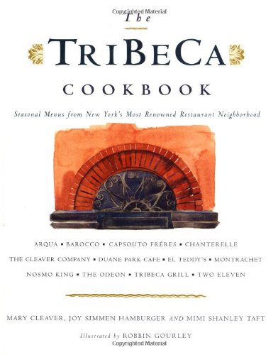 9780898159127: The Tribeca Cookbook: A Collection of Seasonal Menus from New York's Most Renowned Restaurant Neighborhood