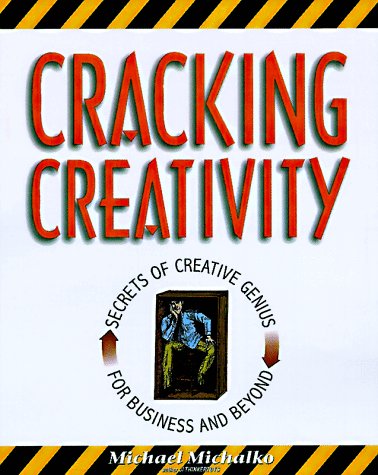 Imagen de archivo de Cracking Creativity : The Secrets of Creative Genius a la venta por Better World Books: West