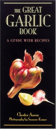 Imagen de archivo de The Great Garlic Book: A Guide with Recipes a la venta por SecondSale