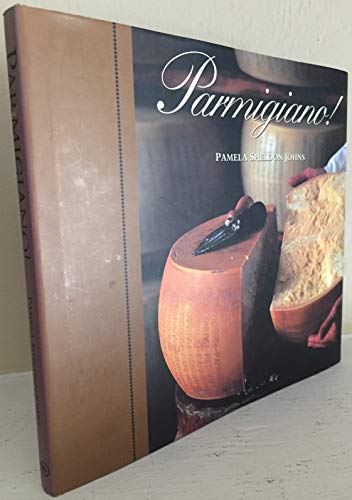 Imagen de archivo de Parmigiano!: 50 New & Classic Recipes With Parmigiano-Reggiano Cheese a la venta por Abacus Bookshop