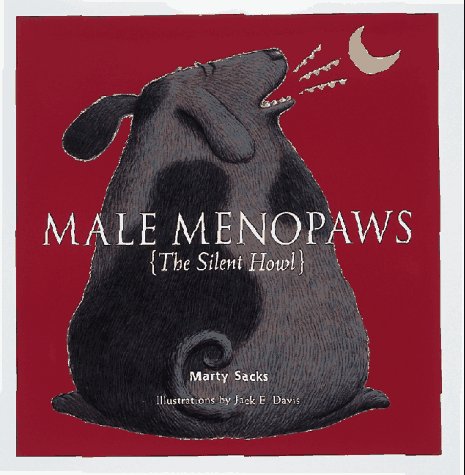 Beispielbild fr Male Menopaws: The Silent Howl zum Verkauf von ThriftBooks-Atlanta