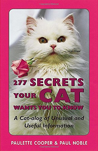 Imagen de archivo de 277 Secrets Your Cat Wants You to Know: A Cat-alog of Unusual and Useful Information a la venta por SecondSale