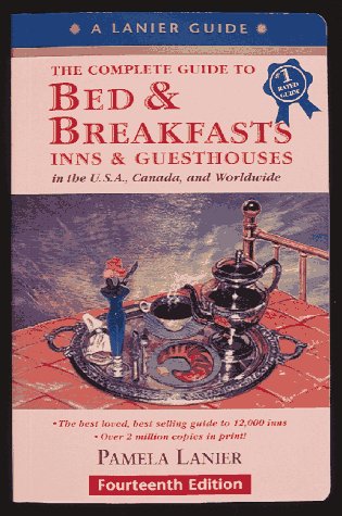 Beispielbild fr The Complete Guide to Bed & Breakfasts, Inns, & Guesthouses (15th Edition) zum Verkauf von Wonder Book