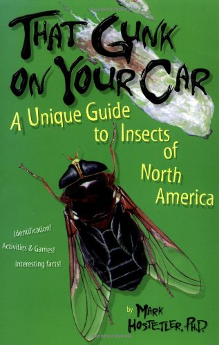 That Gunk on Your Car: A Unique Guide to the Insects of North America