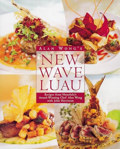 Imagen de archivo de Alan Wongs New Wave Luau: Recipes from Honolulus Award-Winning Chef [A Cookbook] a la venta por Goodwill Books