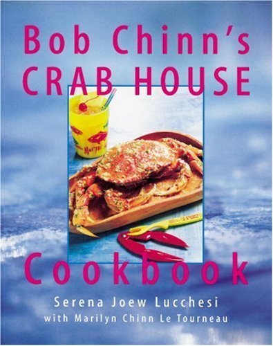 Bob Chinn's Crab House Cookbook