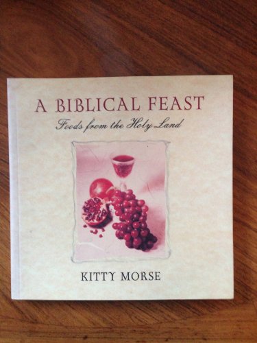 Imagen de archivo de A Biblical Feast: Foods from the Holy Land a la venta por Wonder Book
