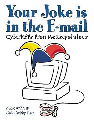 Beispielbild fr Your Joke Is in the E-Mail: Cyberlaffs from Mousepotatoes zum Verkauf von Wonder Book