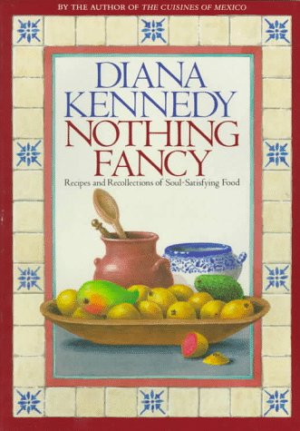 Beispielbild fr Nothing Fancy: Recipes and Recollections of Soul-satisfying Food zum Verkauf von WeBuyBooks