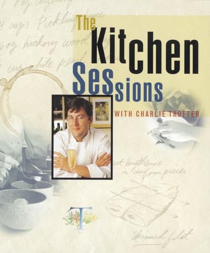 Beispielbild fr The Kitchen Sessions with Charlie Trotter zum Verkauf von Open Books