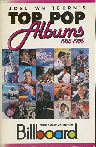 Imagen de archivo de Joel Whitburn's Top Pop Albums 1955-1985: Compiled from Billboard's Pop Album Charts, 1955-1985 a la venta por HPB-Diamond