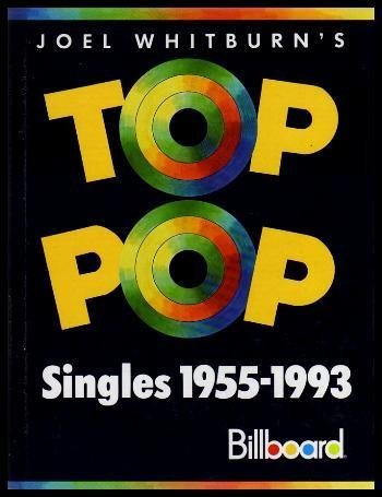 Joel Whitburn's Top Pop Singles 1955-1993: Compiled from Billboard's Pop Singles Charts, 1955-1993 (JOEL WHITBURN'S TOP POP SINGLES (CUMULATIVE)) (9780898201048) by Whitburn, Joel