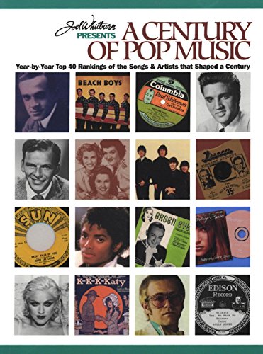 Beispielbild fr Joel Whitburn Presents a Century of Pop Music: Year-By-Year Top 40 Rankings of the Songs & Artists That Shaped a Century zum Verkauf von GF Books, Inc.