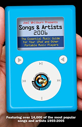 Stock image for Joel Whitburn Presents Songs & Artists 2006: The Essential Music Guide For Your IPOD And Other Portable Music Players for sale by More Than Words