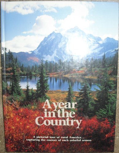 Stock image for A Year in the Country 1988: A Pictorial Tour of Rural America. First Edition for sale by Best Books And Antiques