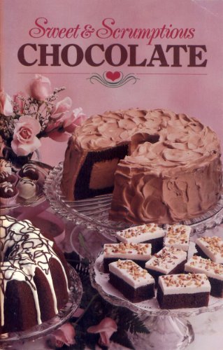 Beispielbild fr Sweet & Scrumptious Chocolate zum Verkauf von Irish Booksellers