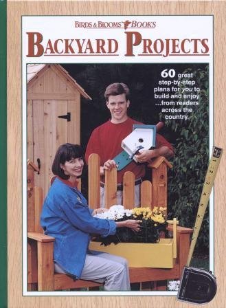 Beispielbild fr Backyard Projects (Birds Blooms Books) zum Verkauf von Front Cover Books