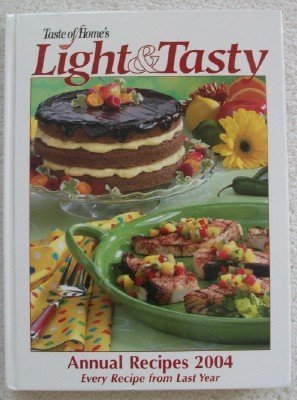 Imagen de archivo de Taste of Home's Light & Tasty Annual Recipes 2004 a la venta por SecondSale