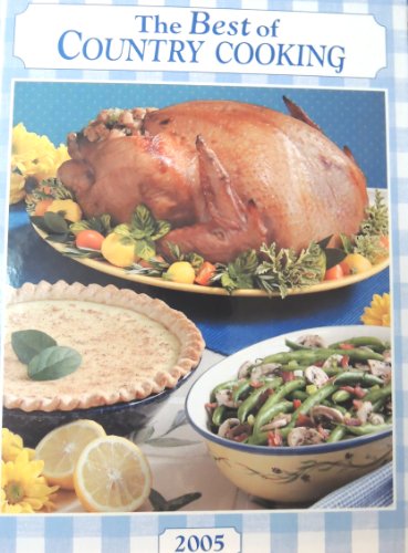 Imagen de archivo de The Best of Country Cooking, 2005 a la venta por Your Online Bookstore