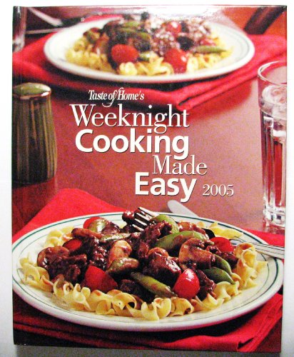 Beispielbild fr Taste of Home's Weeknight Cooking Made Easy 2005 zum Verkauf von Better World Books