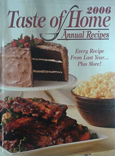 Imagen de archivo de 2006 Taste of Homes Annual Recipes a la venta por Orphans Treasure Box