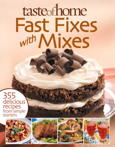 Stock image for Fast Fixes with Mixes : 355 Delicious Recipes from Simple Starters for sale by Better World Books: West