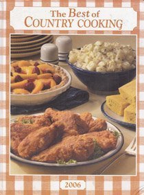 Beispielbild fr The Best of Country Cooking, 2006 zum Verkauf von Better World Books: West