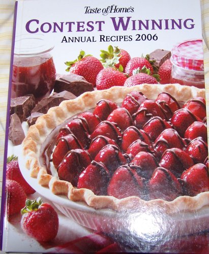 Stock image for Taste of Home's Contest Winning Annual Recipes 2006 for sale by Half Price Books Inc.