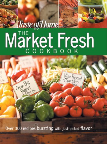 Imagen de archivo de Taste of Home: Market Fresh Cookbook a la venta por SecondSale