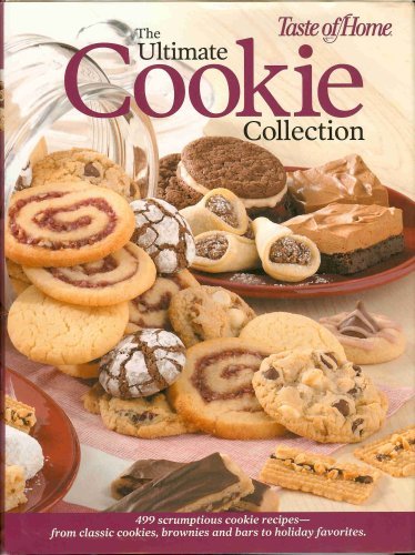 Stock image for The Ultimate Cookie Collection: 499 Scrumptious Cookie Recipes--From Classic Cookies, Brownies and Bars to Holiday Favorites for sale by ICTBooks