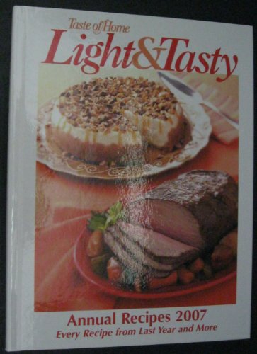 Stock image for Taste of Home: Light &Tasty Annual Recipes 2007 for sale by gearbooks