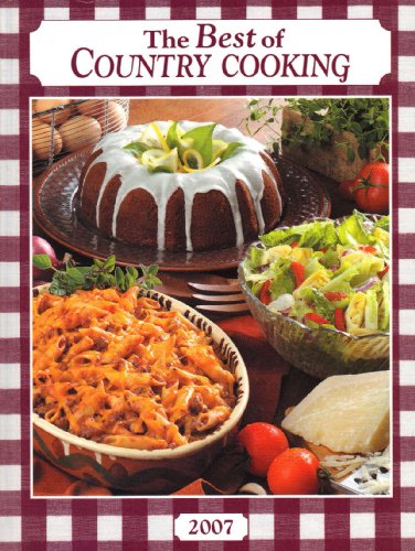 Beispielbild fr The Best of Country Cooking, 2007 zum Verkauf von Better World Books