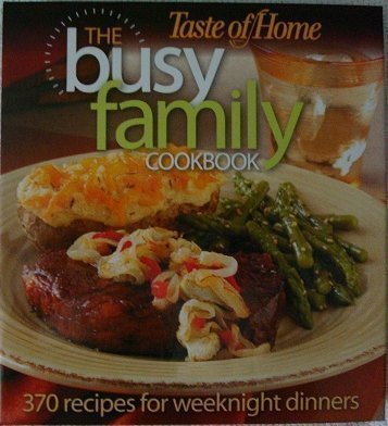 Beispielbild fr Taste of Home the Busy Family Cookbook zum Verkauf von Better World Books