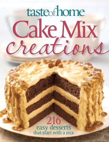 Beispielbild fr Taste of Home: Cake Mix Creations: 216 Easy Desserts that Start with a Mix zum Verkauf von Wonder Book