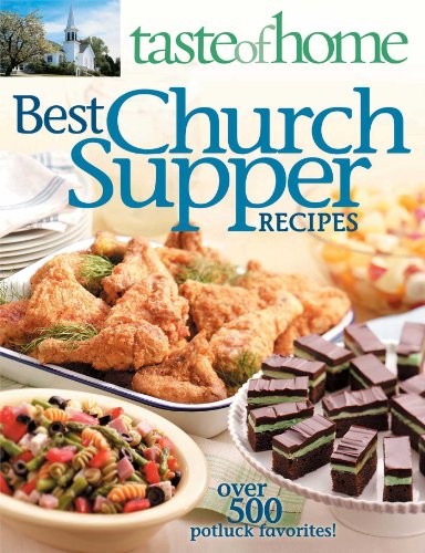 Beispielbild fr Taste of Home: Best Church Suppers: Over 500 Potluck Favorites! zum Verkauf von Wonder Book