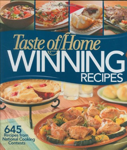 Stock image for Taste of Home: Winning Recipes: 645 Recipes from National Cooking Contests for sale by Gulf Coast Books