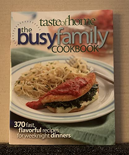 Imagen de archivo de Taste of Home: Busy Family Cookbook: 370 Recipes for Weeknight Dinners a la venta por Gulf Coast Books