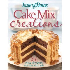 Stock image for Taste of Home: Cake Mix Creations: 216 Easy Desserts That Start with a Mix by Taste of Home (2008) Hardcover for sale by SecondSale